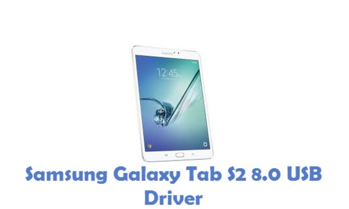 Download Samsung Galaxy Tab S2 8.0 USB Driver | USB