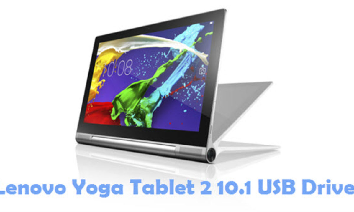 Download Lenovo Yoga Tablet 2 10 1 Usb Driver All Usb Drivers