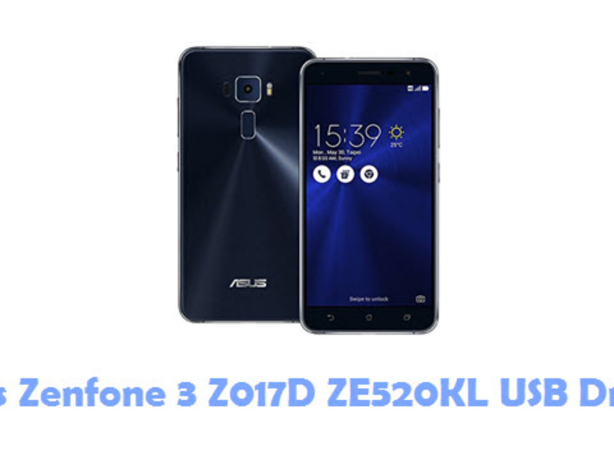 gest asista rezervare  Download Asus Zenfone 3 Z017D ZE520KL USB Driver