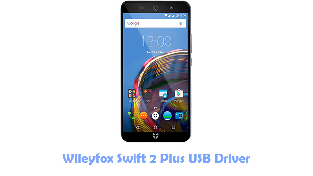 Download Wileyfox Swift 2 Plus USB Driver