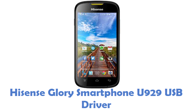 Hisense Glory Smartphone U929 USB Driver
