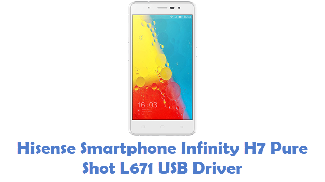 Hisense Smartphone Infinity H7 Pure Shot L671 USB Driver