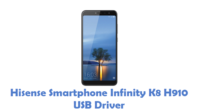 Hisense Smartphone Infinity K8 H910 USB Driver