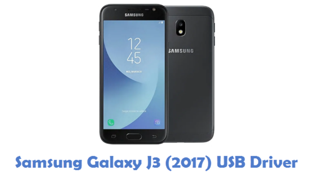 Download Samsung Galaxy J3 17 Usb Driver All Usb Drivers