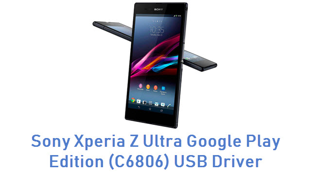 Sony Xperia Z Ultra Google Play Edition (C6806) USB Driver