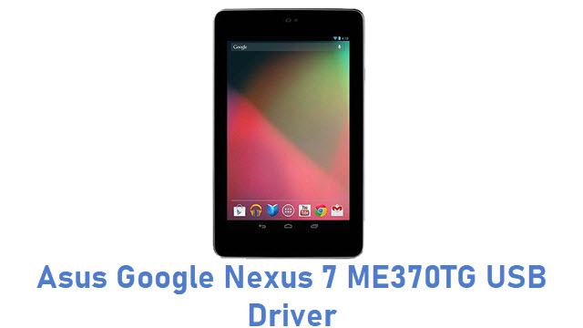 Asus Google Nexus 7 ME370TG USB Driver | All Drivers