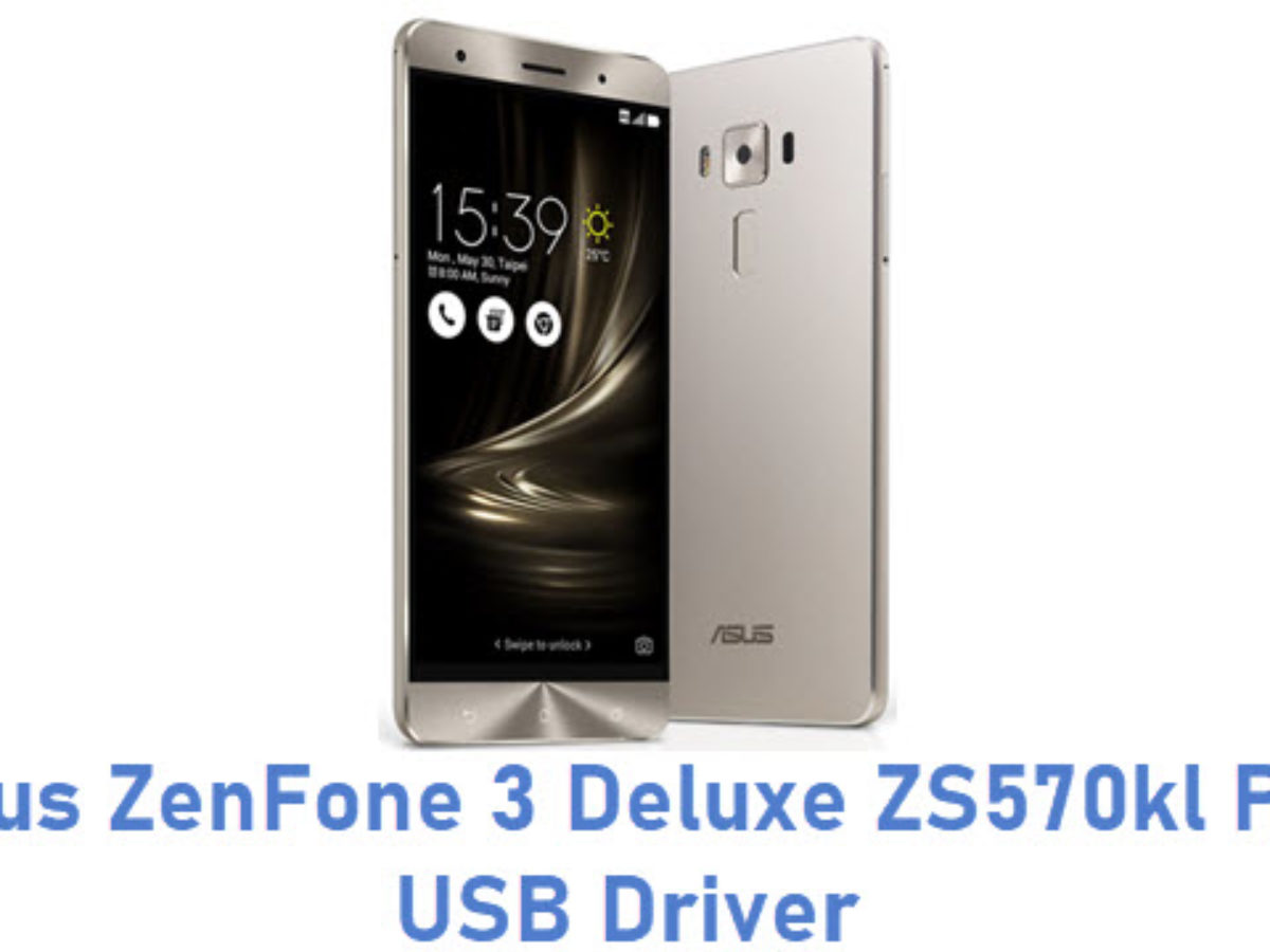 Download Asus Zenfone 3 Deluxe Zs570kl Pro Usb Driver