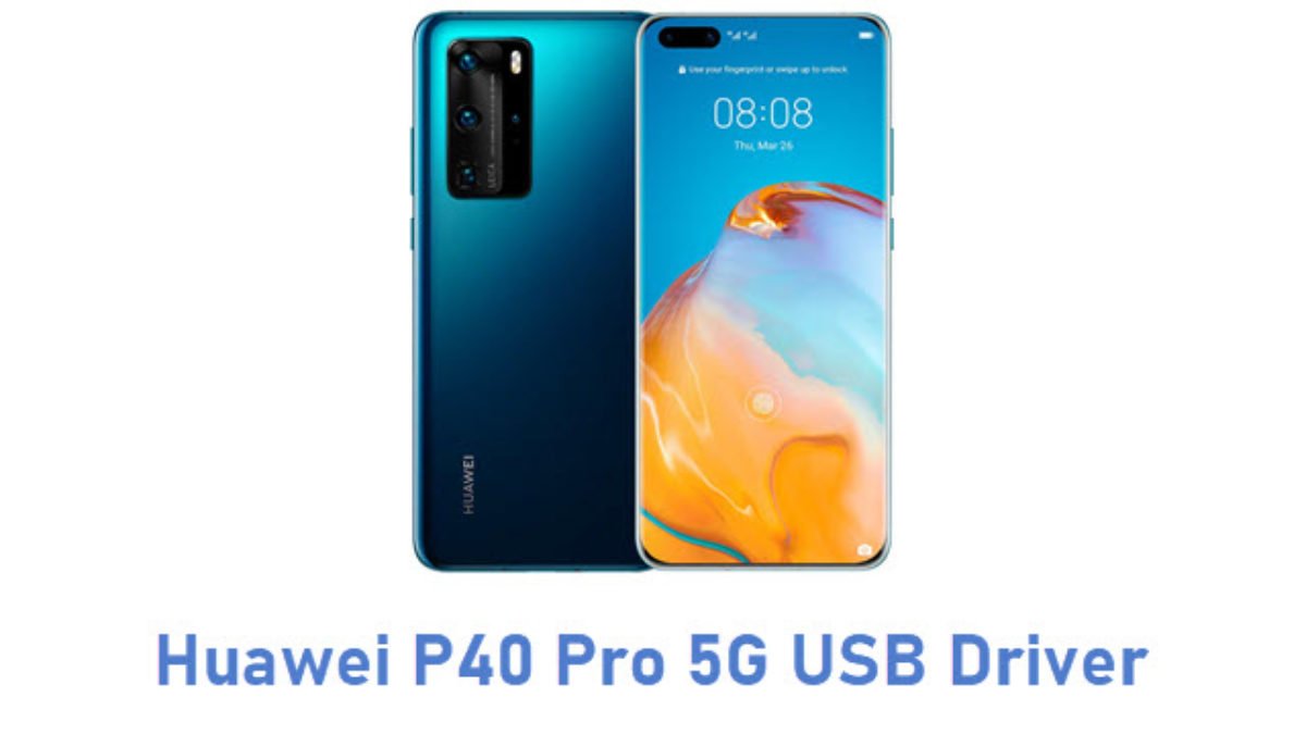 Download Huawei P40 Pro 5g Usb Driver All Usb Drivers