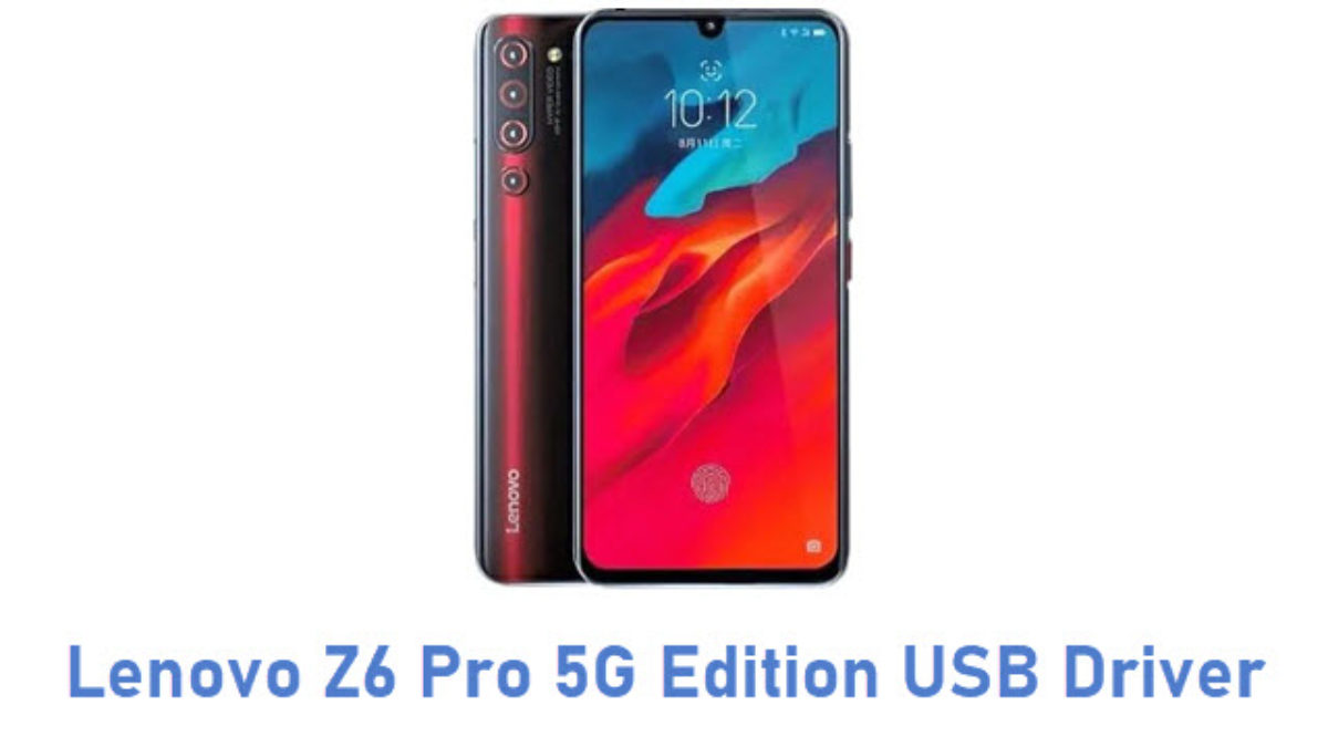 Download Lenovo Z6 Pro 5g Edition Usb Driver All Usb Drivers