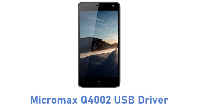 Download Micromax Q4002 USB Driver | All USB Drivers