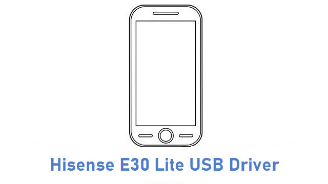 Hisense E30 Lite USB Driver