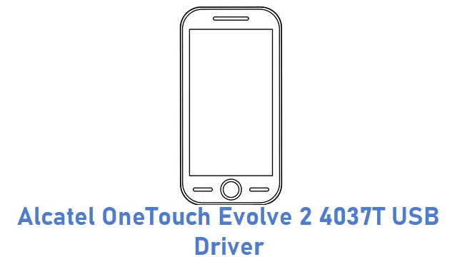 Alcatel OneTouch Evolve 2 4037T USB Driver