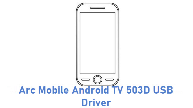 Arc Mobile Android TV 503D USB Driver