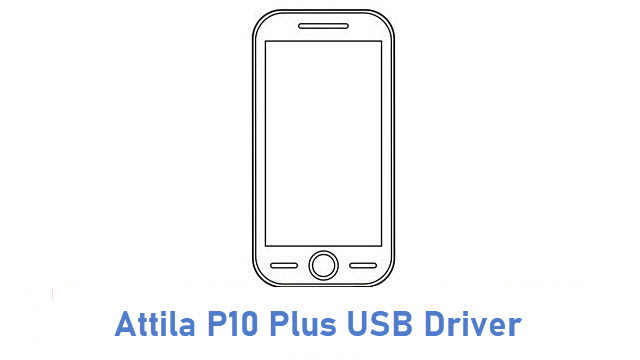 Attila P10 Plus USB Driver
