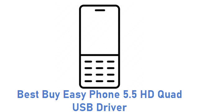 Best Buy Easy Phone 5.5 HD Quad USB Driver