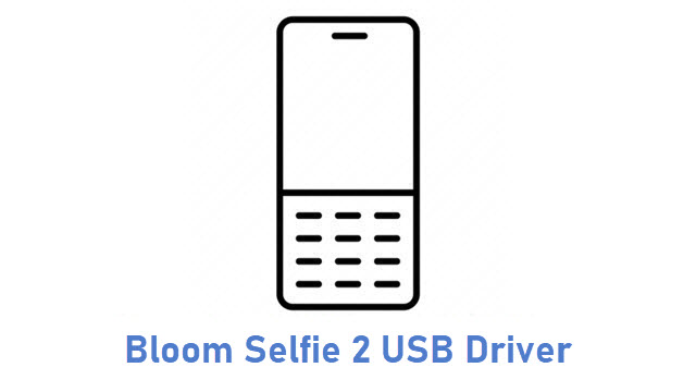 Bloom Selfie 2 USB Driver