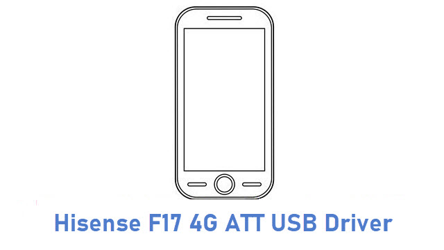 Hisense F17 4G ATT USB Driver