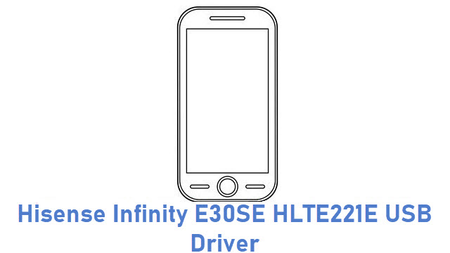 Hisense Infinity E30SE HLTE221E USB Driver