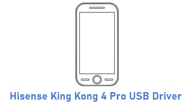 Hisense King Kong 4 Pro USB Driver