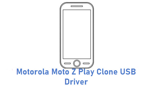 Motorola Moto Z Play Clone USB Driver