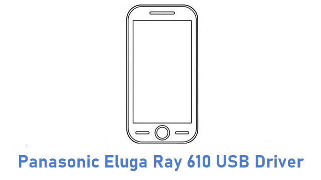 Panasonic Eluga Ray 610 USB Driver