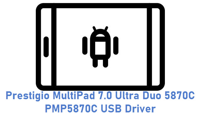 Prestigio MultiPad 7.0 Ultra Duo 5870C PMP5870C USB Driver