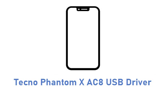 Tecno Phantom X AC8 USB Driver