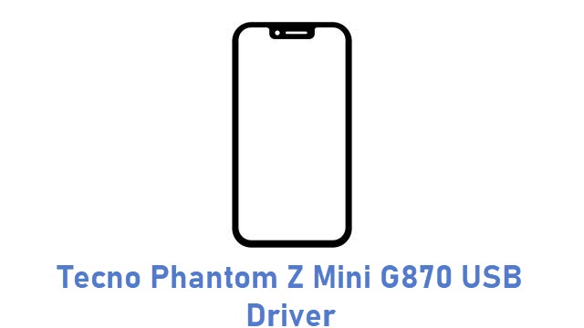 Tecno Phantom Z Mini G870 USB Driver